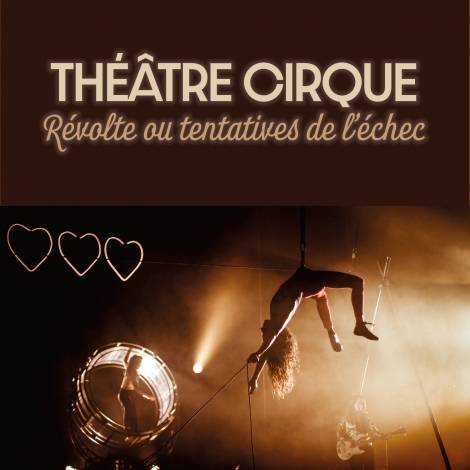 THEATRE - REVOLTE OU TENTATIVES DE L'ECHEC