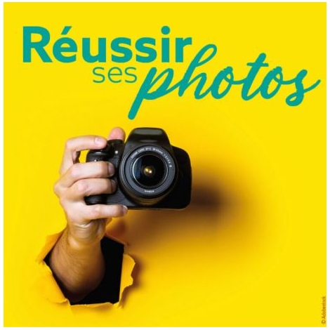 REUSSIR SES PHOTOS