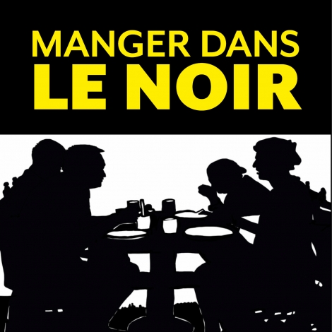 MANGER DANS LE NOIR