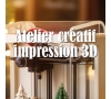 ATELIER CREATIF IMPRESSION 3D