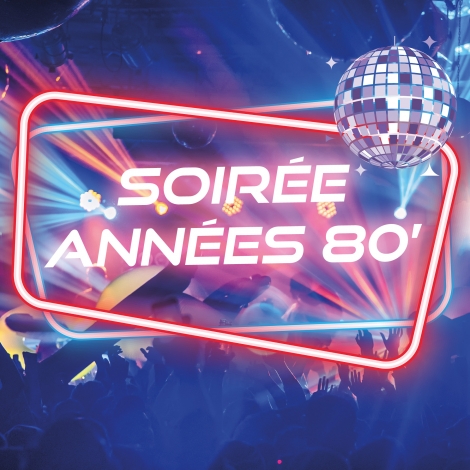 SOIRÉE ANNÉES 80'
