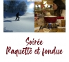 SOIREE RAQUETTE FONDUE