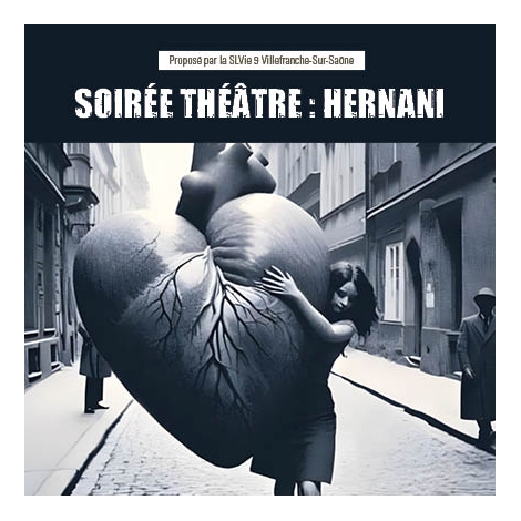 Soirée Théâtre : HERNANI
